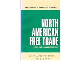Livro North American Free Trade de Gary Clyde Hufbauer e Jeffrey J Schott (Inglês - Capa Dura)