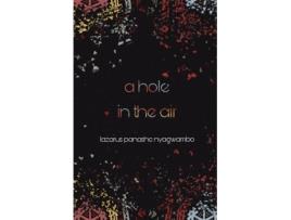Livro A Hole In The Air De Lazarus Panashe Nyagwambo (inglês)