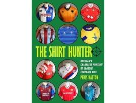 Livro The Shirt Hunter De Peris Hatton (inglês)