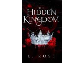 Livro The Hidden Kingdom de L Rose (Inglês - Capa Dura)