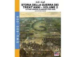 Livro 1618-1648 Storia Della Guerra Dei Trentanni Vol. 2 La Fase Danese-olndese De Luca Stefano Cristini (inglês)