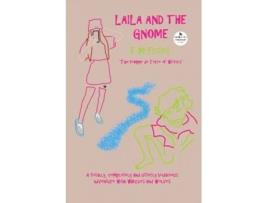 Livro Laila And The Gnome A Totally, Completely And Utterly Bodacious Adventure With Whizzes And Wolves De Sedley Proctor (inglês)