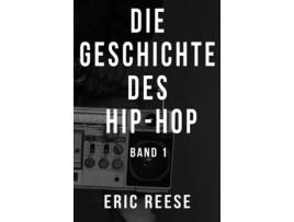 Livro Die Geschichte des Hip-Hop Band 1 de Eric Reese (Inglês)