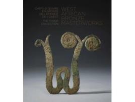 Livro West African Bronze Masterworks De Kloman E Susan (inglês - Capa Dura)