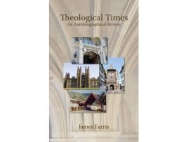 Livro Theological Times An Autobiographical Review De James Farris (inglês)