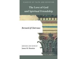 Livro The Love Of God And Spiritual Friendship De Bernard Of Clairvaux (inglês)