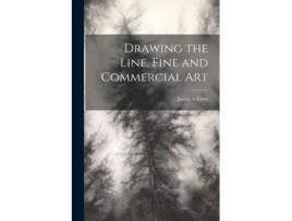 Livro Drawing the Line, Fine and Commercial Art de James A Ernst (Inglês)