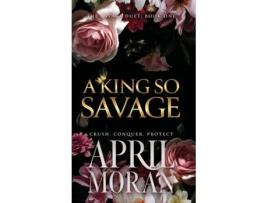 Livro A King So Savage de April Moran (Inglês)