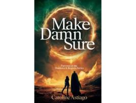 Livro Make Damn Sure Book Two in the Shadows and Regrets Series de Caroline Astiago (Inglês)