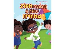 Livro Zion Makes A New Friend De Lesanda Moore (inglês - Capa Dura)