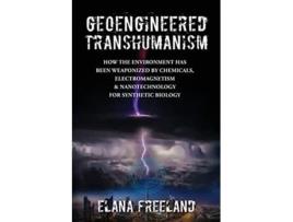 Livro Geoengineered Transhumanism De Elana Freeland (inglês)