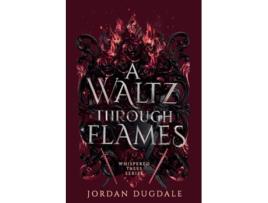 Livro A Waltz Through Flames de Jordan Dugdale (Inglês)