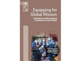 Livro Equipping for Global Mission Theological and Missiological Proposals and Case Studies de Saunders e Linda P (Inglês)