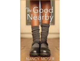 Livro The Good Nearby de Nancy Moser (Inglês)