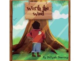 Livro Worth The Wood De Dollyah Deering (inglês)
