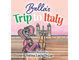 Livro Bellas Trip to Italy The Bella Lucia Series, Book 10 de Kristina Lucia Pezza (Inglês)