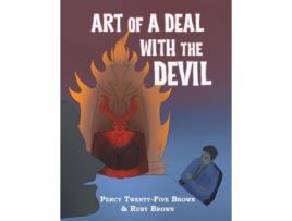 Livro ART OF A DEAL WITH THE DEVIL de Percy Twenty-Five Brown (Inglês)