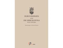 Livro Durch Bosnien Und Die Hercegovina Kreuz Und Quer De Heinrich Renner (inglês)