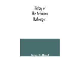 Livro History Of The Australian Bushrangers De George E Boxall (inglês)