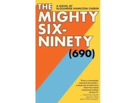 Livro The Mighty Six-Ninety de Alexander Hamilton Cherin (Inglês)