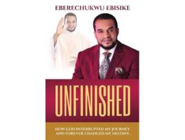 Livro Unfinished De Eberechukwu Ebisike (inglês)