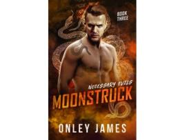 Livro Moonstruck De Onley James (inglês)