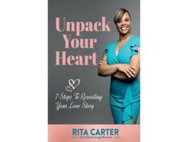 Livro Unpack Your Heart 7 Steps To Rewriting Your Love Story de Rita Carter (Inglês)