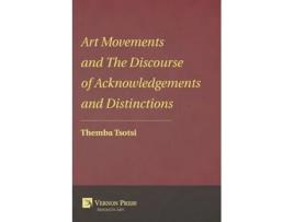 Livro Art Movements And The Discourse Of Acknowledgements And Distinctions De Themba Tsotsi (inglês)