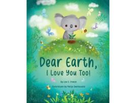 Livro Dear Earth, I Love You Too! de Lisa S French (Inglês)
