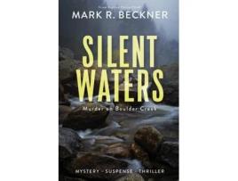 Livro Silent Waters - Murder on Boulder Creek de Mark R Beckner (Inglês)