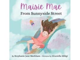 Livro Maisie Mae From Sunnyside Street Stephanie Jane Markham (Inglês)