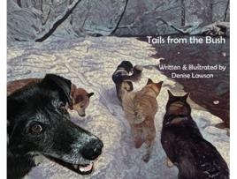 Livro Tails From The Bush Another Black Bear Sled Dog Adventure De Denise Lawson (inglês - Capa Dura)