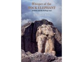 Livro Whisper of the Rock Elephant Ashoka and the Kalinga war de Indramani Jena (Inglês)