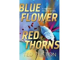 Livro Blue Flower Red Thorns De Ted Clifton (inglês)