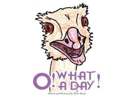 Livro O! What A Day! De Oliver Bestul (inglês)