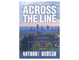 Livro Across The Line De Anthony Brough (inglês)