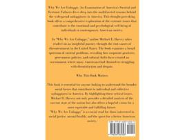 Livro Why We Are Unhappy An Examination of Americas Societal and Systemic Failures de Michael E Harvey (Inglês)