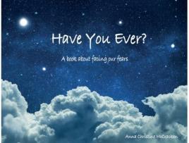 Livro Have You Ever?: A book about facing our fears Anna Christine McCracken (Inglês)