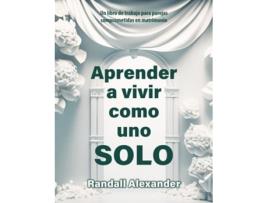 Livro Aprender a vivir como uno solo de Randall Alexander (Inglês)