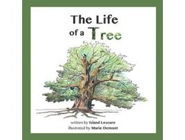 Livro The Life Of A Tree De Island Lescure (inglês)