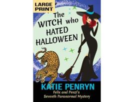 Livro The Witch Who Hated Halloween Felix And Penzis Seventh Paranormal Mystery De Kate Penryn (inglês)