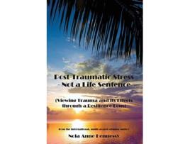Livro Post-traumatic Stress - Not A Life Sentence De Nola Anne Hennessy (inglês)