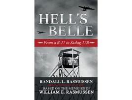 Livro Hells Belle From a B-17 to Stalag 17B de Randall L Rasmussen (Inglês)