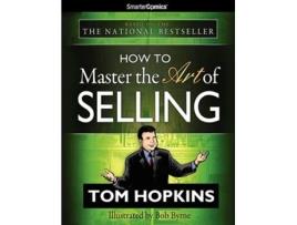 Livro How To Master The Art Of Selling From Smartercomics De Tom Hopkins (inglês)
