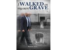 Livro I Walked on My Own Grave Ramon Sosa (Inglês)