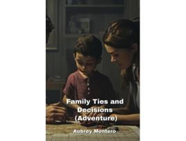 Livro Family Ties and Decisions de Aubrey Montero (Inglês)