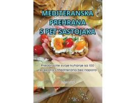 Livro MEDITERANSKA PREHRANA S PET SASTOJAKA de Emanuel Juric (Inglês)
