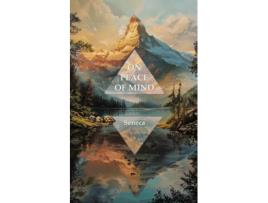 Livro On Peace of Mind de Seneca (Inglês)