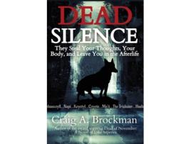 Livro Dead Silence They Steal Your Thoughts, Your Body, and Leave You in the Afterlife de Craig A Brockman (Inglês)