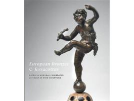 Livro european bronzes & terracottas: patricia wengraf celebrates 40 years of fine sculpture de patricia wengraf (inglês)